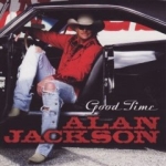 Alan Jackson: Good Time