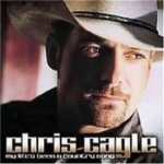 Chris Cagle: My Lifes Been A Country Song